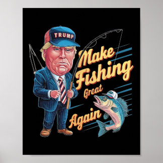 Poster Refaisons la pêche Trump drôle pêcheur pêche à la 