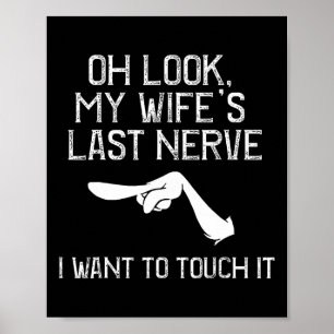 Poster Regarde la Dernière Nerve de ma femme, je veux la