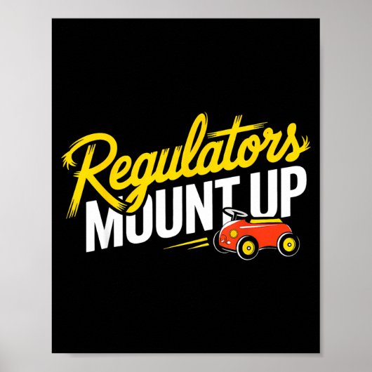 Poster Regulators Mount Up Cute Funny Quote Tee  (Devant)