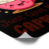 Poster Reine Cappuccino, Donnez-moi simplement mon café C (Coin)