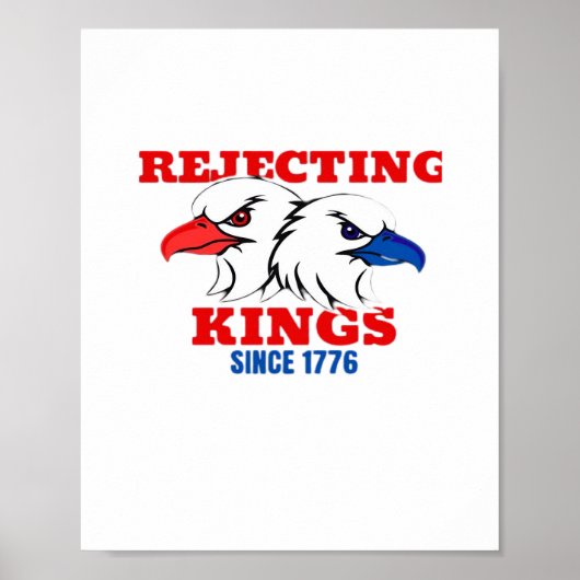 Poster Rejecting Kings Since 1776 Classic Creative Design (Devant)