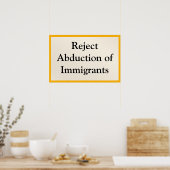 Poster Rejeter l'enlèvement des immigrants (Cuisine)