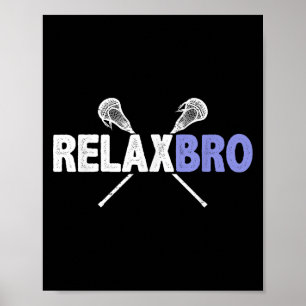 Poster Relax Bro Funny Lacrosse Player Pun Citation Lax S