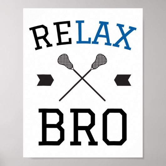 Poster Relax Bro Funny Lax Typographie Lacrosse Cadeau (Devant)