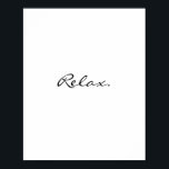 Poster Relax minima de la typographie moderne<br><div class="desc">N'oubliez pas de vous arrêter et de vous détendre avec ce poster minimal. Vous pouvez customiser le texte et le faire le vôtre.</div>