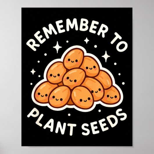 Poster Remember To Plant Seeds Gardening Theme Cute  (Devant)