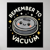 Poster Remember To Vacuum Cute Robot Vacuum Character  (Devant)