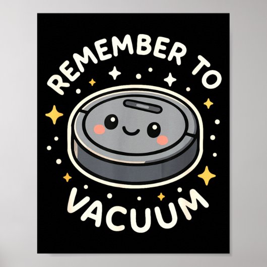 Poster Remember To Vacuum Cute Robot Vacuum Character (Devant)