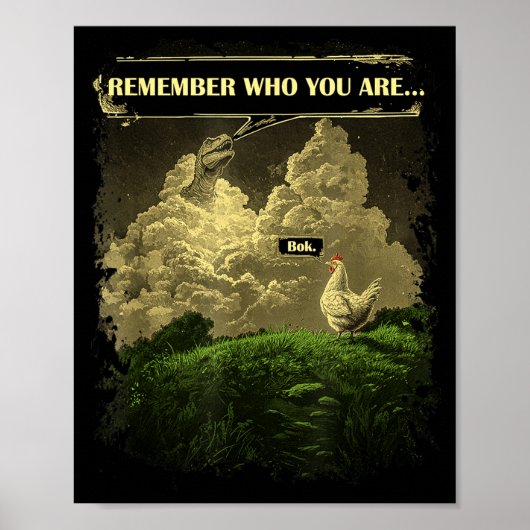 Poster Remember Who You Are Funny Chicken Dinosaur Evolut (Devant)