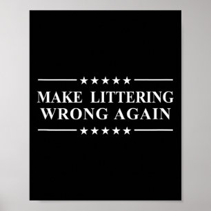 Poster Rendez l'abandon de déchets mauvais message anti-d
