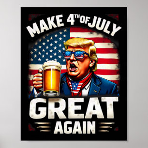 Poster Rendre 4 juillet grande à nouveau Bière Trump Boir