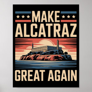 Poster Rendre sa grandeur à Alcatraz Trump 1