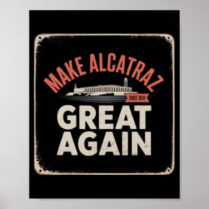 Poster Rendre sa grandeur à Alcatraz Trump 2025 Drôle Hom