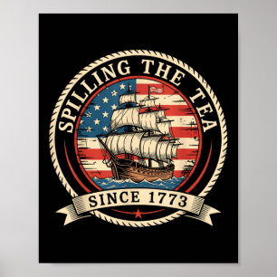 Poster Répandre le thé depuis 1773 Drôle 4 juillet Amer