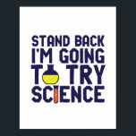 Poster Reposez-vous Je vais essayer Science Funny Geek<br><div class="desc">Reviens. Je vais essayer la science. Un jeu de mots de science amusant et sarcastique pour ceux qui aiment la science et font des recherches et des expériences de laboratoire. Marchandises de citations cool et humoristiques pour professeurs de sciences, scientifiques et étudiants. Parfait pour geek scientifique, professeur nerd, lycéen, étudiant...</div>
