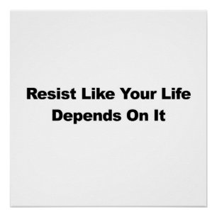 Poster Résistez Comme Si Votre Vie En Dépendait