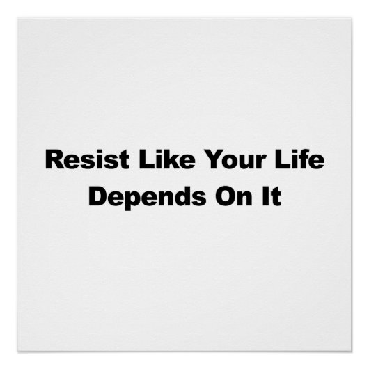 Poster Résistez Comme Si Votre Vie En Dépendait (Devant)