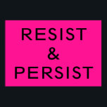 Poster Résistez et persistez à chaud rose<br><div class="desc">Montrez votre engagement dans la lutte contre le racisme, le sexisme, l'homophobie et le sectarisme ; et inspirez les autres à faire de même avec une affiche Résiste & Persiste avec un texte noir gras sur un arrière - plan rose vif. Pour une autre couleur arrière - plan, cliquez sur...</div>