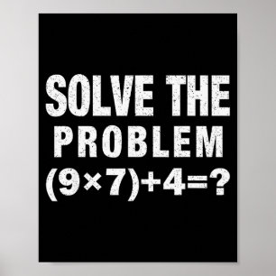 Poster Résolvez Le Problème (9×7)+4=_ Prof De Maths Drôle