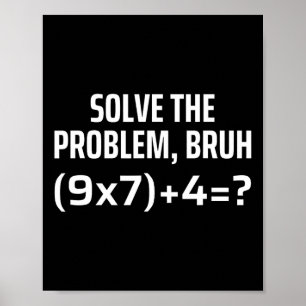 Poster Résolvez le problème Bruh 67 Six Sept Funny Math T
