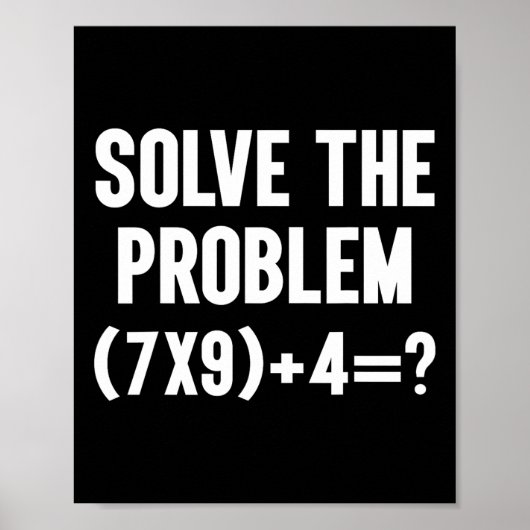 Poster Résoudre le problème 67 Six Sept Prof de maths drô (Devant)