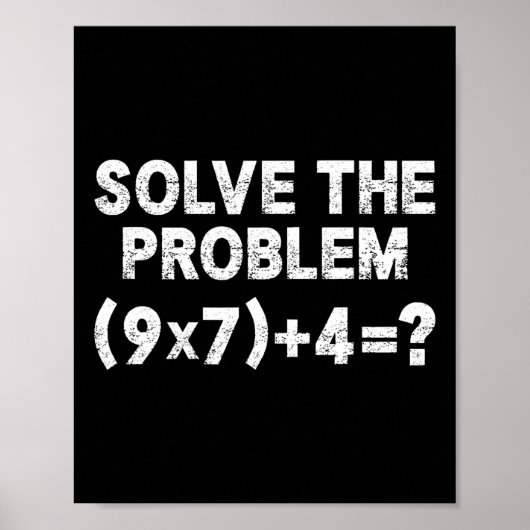 Poster Résoudre le problème 67 Six Sept Prof de maths drô (Devant)
