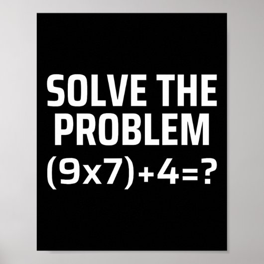 Poster Résoudre le problème 67 Six Sept Prof de maths drô (Devant)