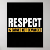 Poster Respect Is Earned Not Demanded Funny Quote (Devant)