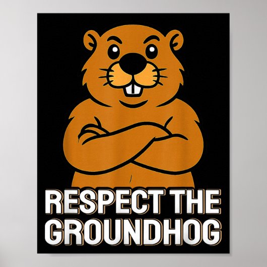 Poster Respect The Groundhog Funny Groundhog Day 2026 (Devant)