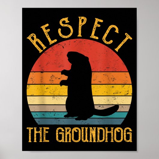 Poster Respect The Groundhog Funny Groundhogs Rodent Love (Devant)