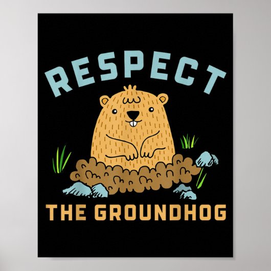 Poster Respect The Groundhog Funny Woodchuck Image  (Devant)