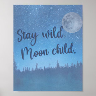 Poster Reste sauvage, enfant de la lune citation aquarell