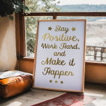 Poster Rester positif<br><div class="desc">Restez positif poster de typographie - Restez positif,  travaillez dur et faites-le! Des oeuvres dorées pour vous rappeler d'être positif chaque jour de votre vie. Fera une grande oeuvre d'art pour une salle de bureau.</div>