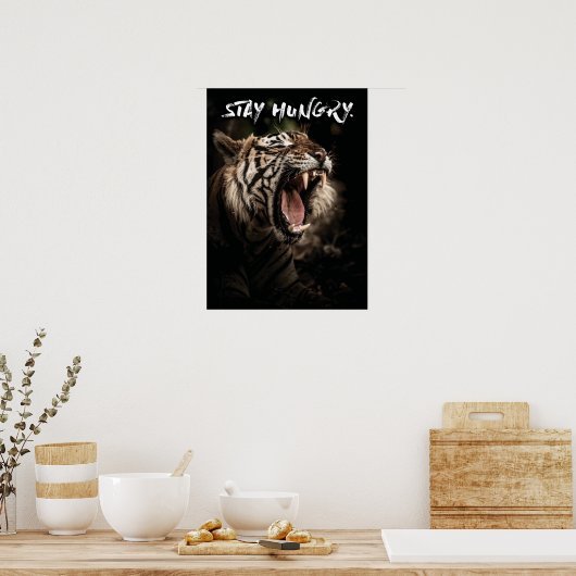 Poster Restez affamé - Roaring de tigre (Cuisine)