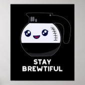 Poster Restez Brewtiful Funny Coffee Pot Pun Dark BG (Devant)