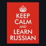 Poster Restez calme et apprenez le russe<br><div class="desc">Apprendre le russe ? Restez calme et continuez ! Il s'agit d'un design de texte personnalisable basé sur ce design poster vintage classique pour les amoureux de la langue. Il a une couronne blanche et bloc texte contre un arrière - plan rouge. Mais vous pouvez créer votre propre affiche parodique...</div>
