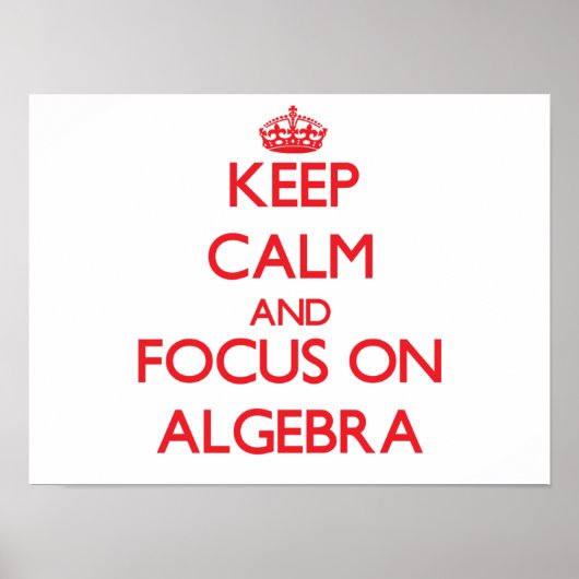 Poster Restez calme et concentrez-vous sur ALGEBRA (Devant)