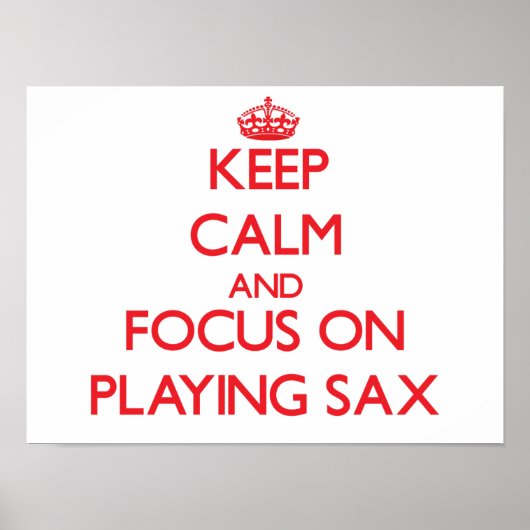 Poster Restez calme et concentrez-vous sur le jeu Sax (Devant)