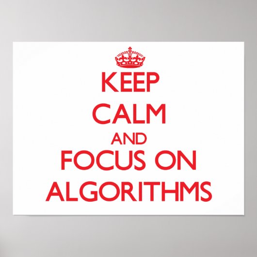 Poster Restez calme et concentrez-vous sur les ALGORITHME (Devant)