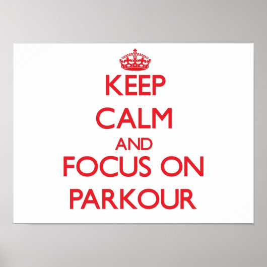 Poster Restez calme et concentrez-vous sur Parkour (Devant)