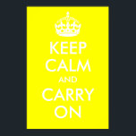 Poster Restez calme et continuez sur l'impression jaune<br><div class="desc">Créez votre propre design "Keep Calm and Carry On" basé sur l'affiche vintage des 2ÈME GUERRE MONDIALE britanniques sur une couleur jaune arc-en-ciel. Si nécessaire,  vous pouvez réduire ou augmenter la taille de la police.</div>