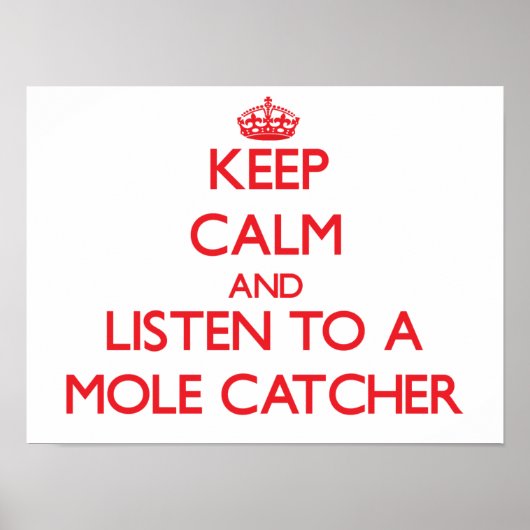 Poster Restez calme et écoutez un Mole Catcher (Devant)