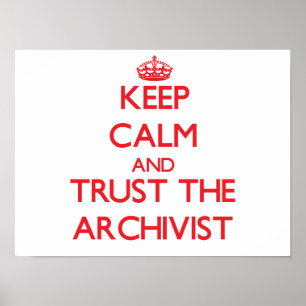 Poster Restez calme et faites confiance à l'archiviste