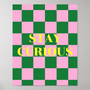 Poster Restez curieux, citation verte, rose et jaune