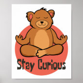 Poster Restez curieux Kawaii drôle ours brun faisant du y (Devant)