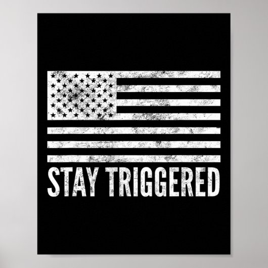 Poster Restez Déclenchés Drôle Pro Trump Tee Drapeau Amér (Devant)