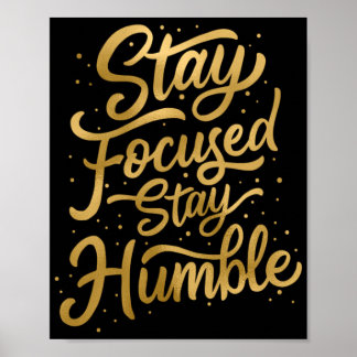 Poster Restez focalisé Restez humble