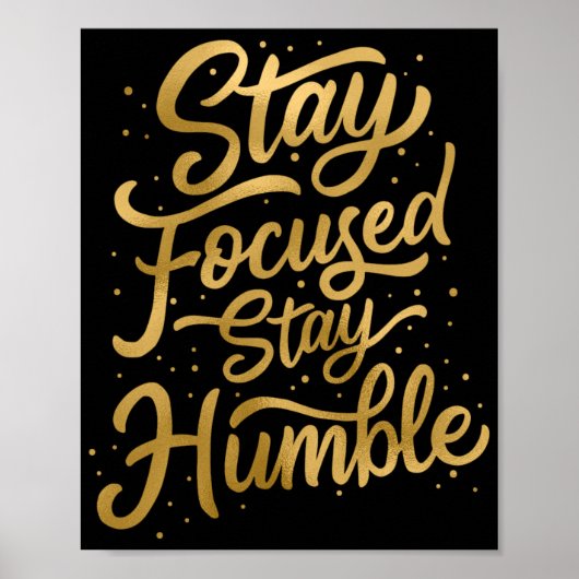 Poster Restez focalisé Restez humble (Devant)