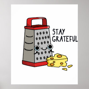 Poster Restez Grateful Funny Pun au fromage