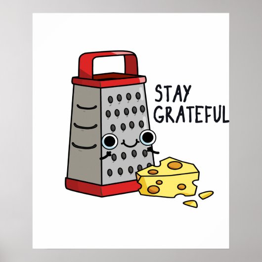 Poster Restez Grateful Funny Pun au fromage (Devant)